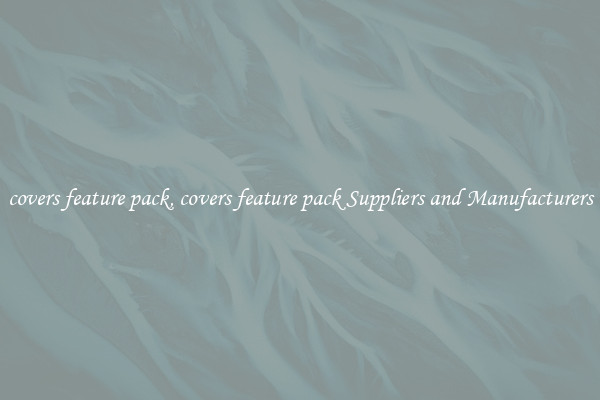 covers feature pack, covers feature pack Suppliers and Manufacturers