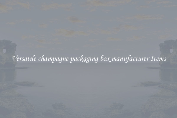 Versatile champagne packaging box manufacturer Items