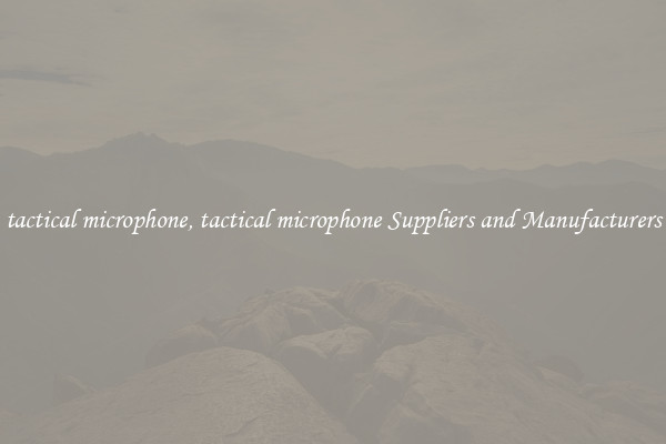 tactical microphone, tactical microphone Suppliers and Manufacturers