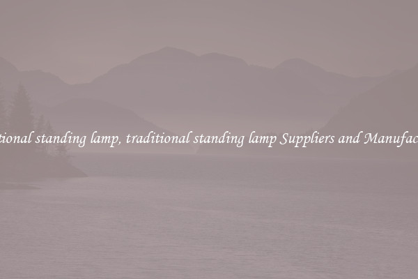 traditional standing lamp, traditional standing lamp Suppliers and Manufacturers