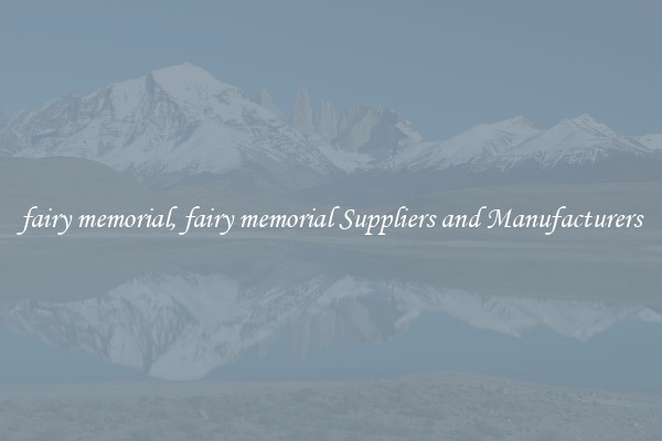 fairy memorial, fairy memorial Suppliers and Manufacturers