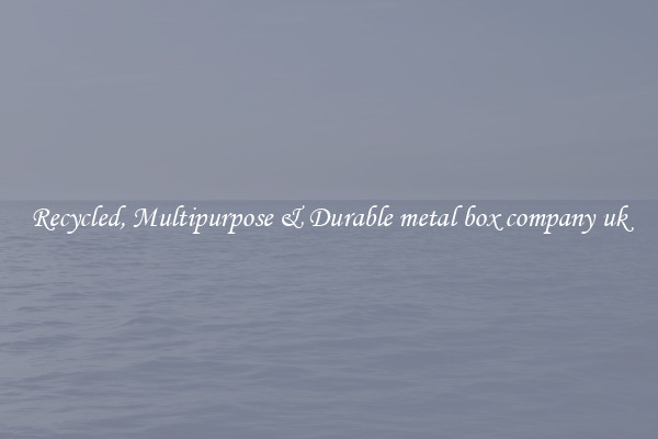 Recycled, Multipurpose & Durable metal box company uk
