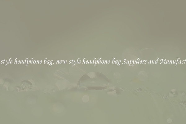 new style headphone bag, new style headphone bag Suppliers and Manufacturers