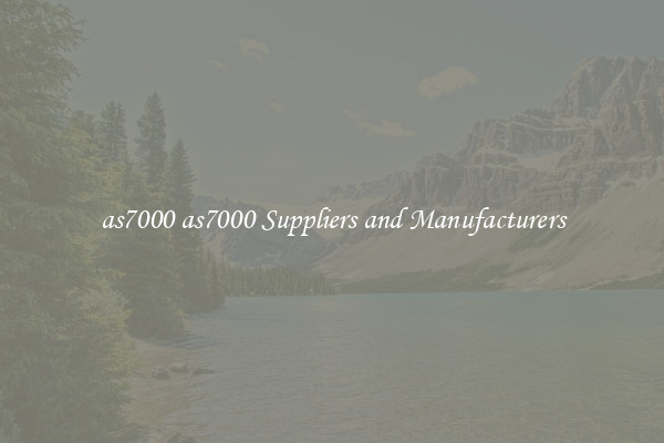 as7000 as7000 Suppliers and Manufacturers