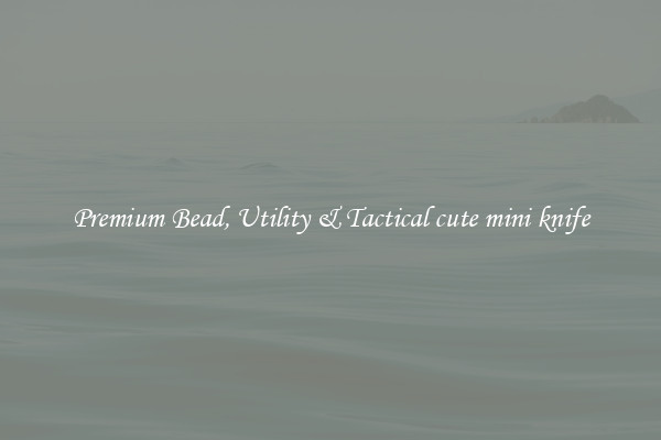 Premium Bead, Utility & Tactical cute mini knife