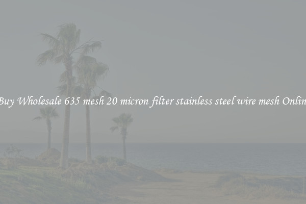 Buy Wholesale 635 mesh 20 micron filter stainless steel wire mesh Online