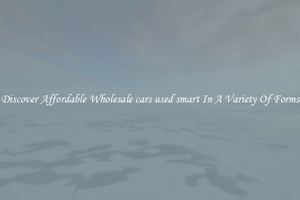 Discover Affordable Wholesale cars used smart In A Variety Of Forms