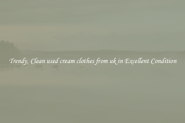 Trendy, Clean used cream clothes from uk in Excellent Condition