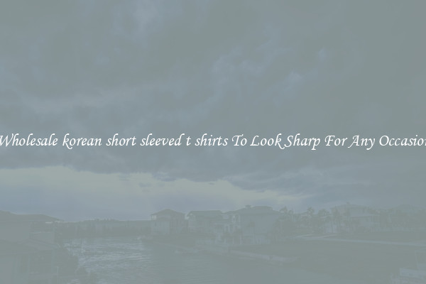 Wholesale korean short sleeved t shirts To Look Sharp For Any Occasion