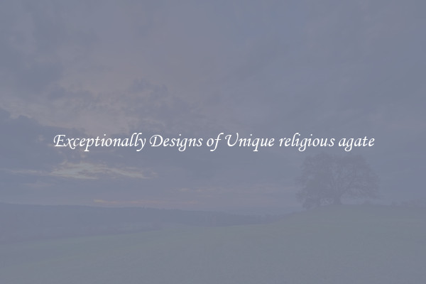 Exceptionally Designs of Unique religious agate